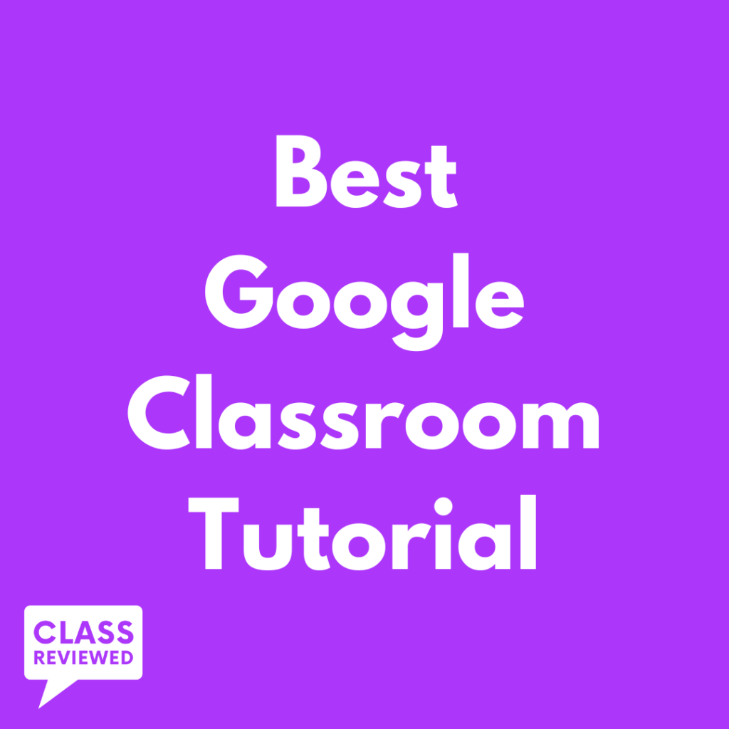best-google-classroom-tutorial-of-2024-classreviewed